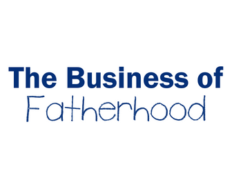 The Business of Fatherhood 